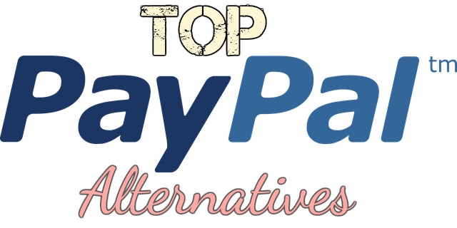 PayPal Alternative: 10 Best Services for Online Payments in 2017