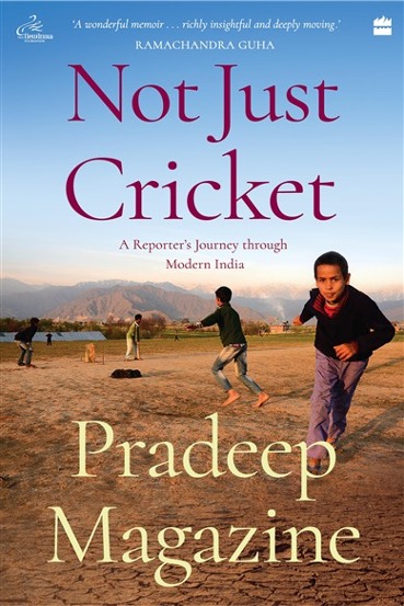 Book Review Not Just Cricket by Pradeep Magazine￼
