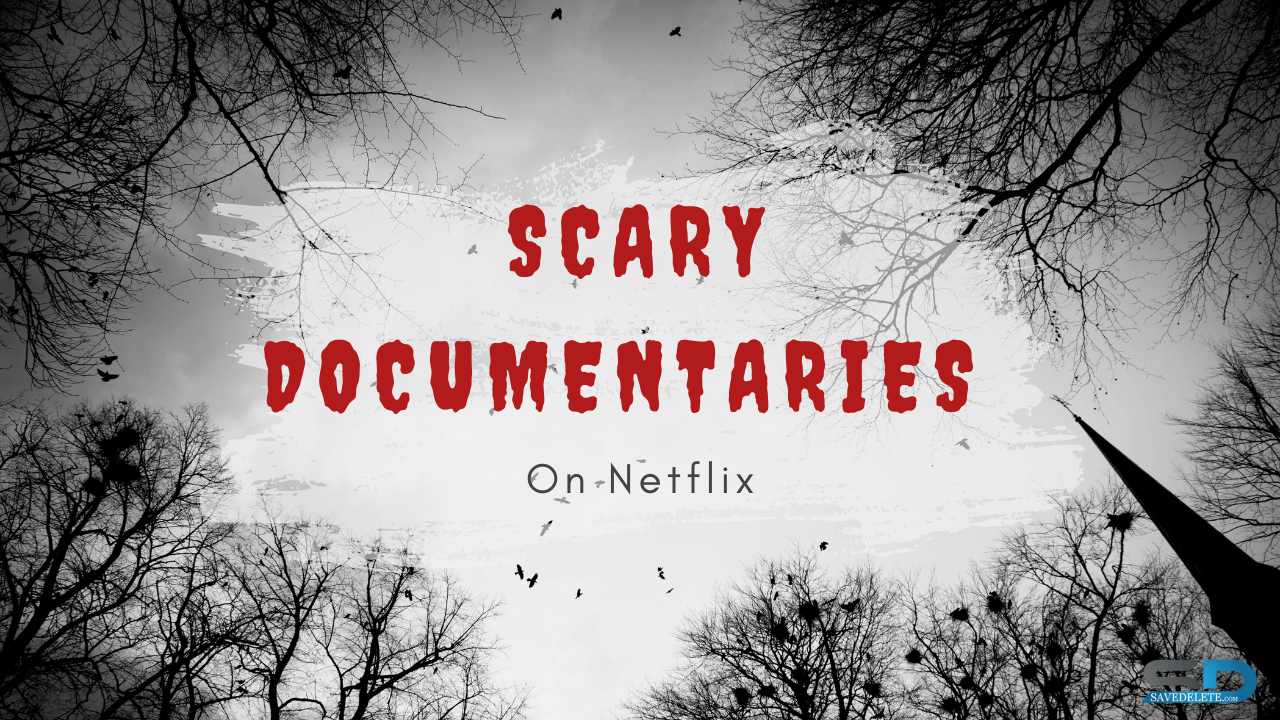 Scary Documentaries On Netflix