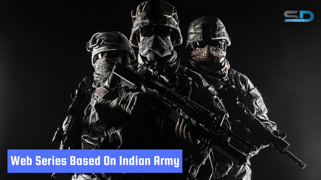 Finest Indian Web Series Based On Indian Army You Shouldn’t Miss