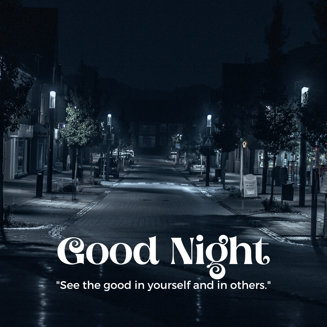 Good Night, See the good in yourself