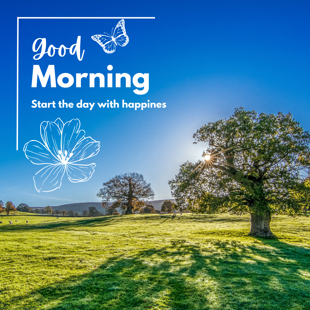Good Morning, Start your day with happiness