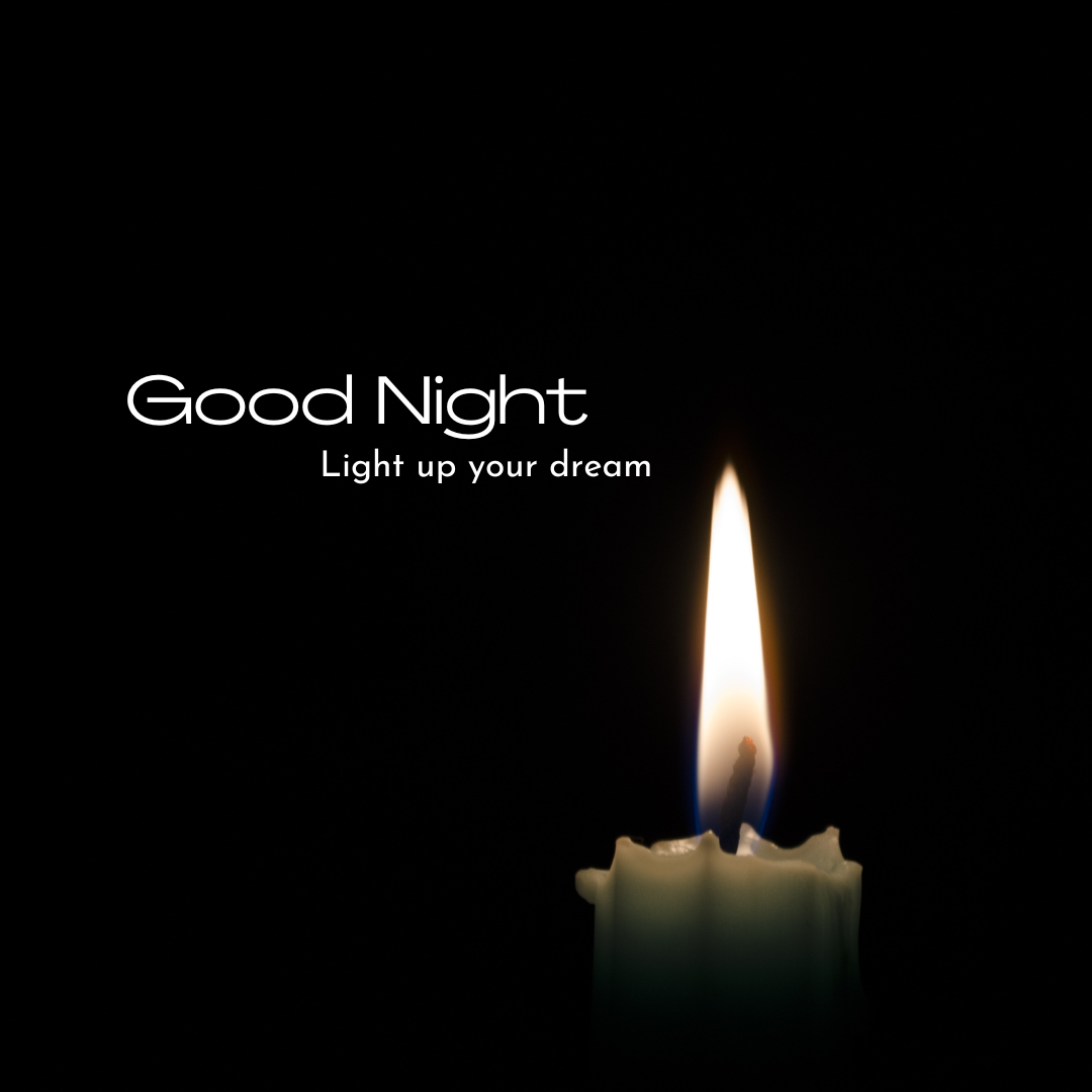 Good Night, light up your dream.
