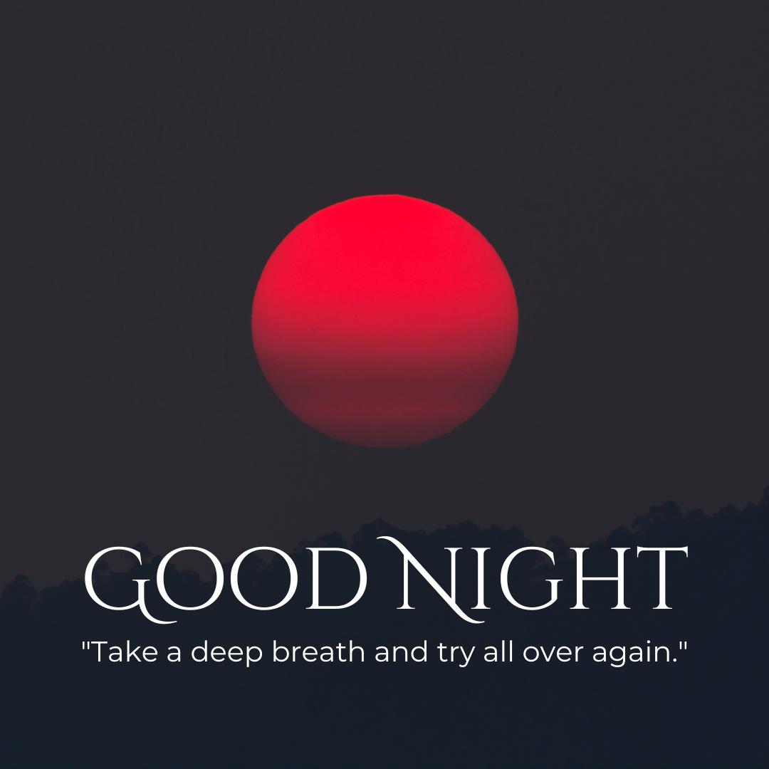 Good Night, try all over again tomorrow